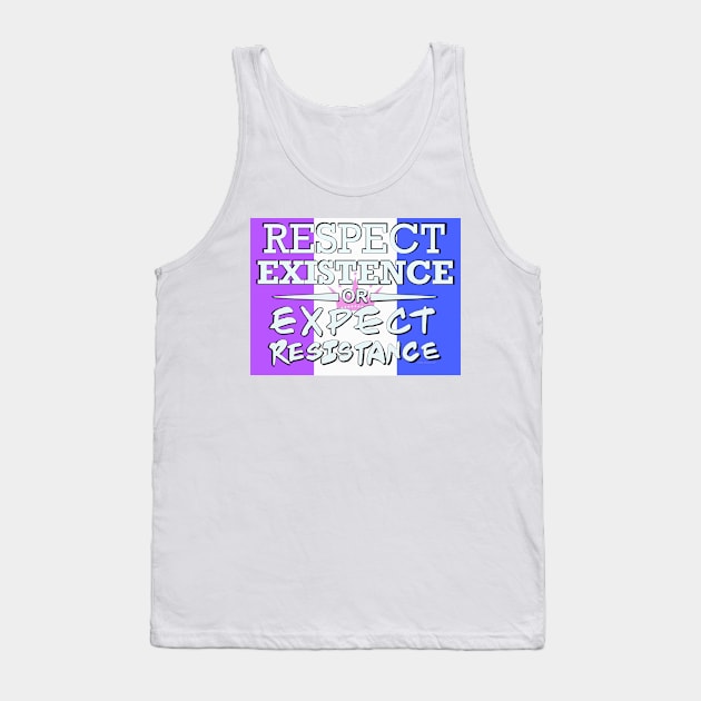 Respect Exsistence or Expect Resistance, Drag Pride Flag Tank Top by aadventures